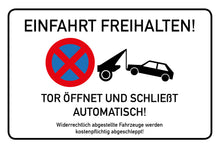 Laden Sie das Bild in den Galerie-Viewer, Verbotsschild Einfahrt freihalten Tor öffnet automatisch