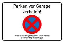 Laden Sie das Bild in den Galerie-Viewer, Parken vor Garage verboten - Schild - 4 mm Alu Verbundplatte