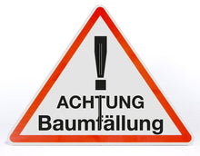 Laden Sie das Bild in den Galerie-Viewer, Schild Aufsteller - Achtung Baumfällung - Dreieck 50 x 40 cm - freistehend aufstellbar