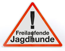 Laden Sie das Bild in den Galerie-Viewer, Schild Aufsteller - Freilaufende Jagdhunde - Dreieck 50 x 40 cm - freistehend