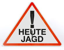 Laden Sie das Bild in den Galerie-Viewer, Schild Aufsteller - Heute Jagd - Dreieck 50 x 40 cm - freistehend aufstellbar