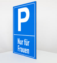 Laden Sie das Bild in den Galerie-Viewer, Nur für Frauen - Parkplatz Schild - Hochformat - blau - 4 mm Alu Verbundplatte