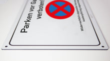 Laden Sie das Bild in den Galerie-Viewer, Parken vor Garage verboten - Schild - 4 mm Alu Verbundplatte